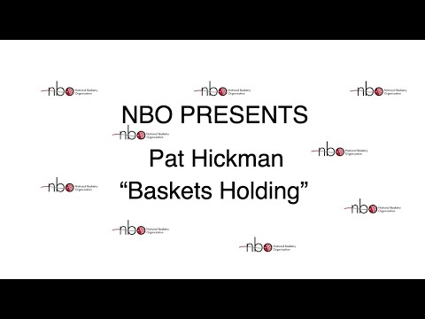NBO Presents: Pat Hickman in &quot;Baskets Holding&quot;