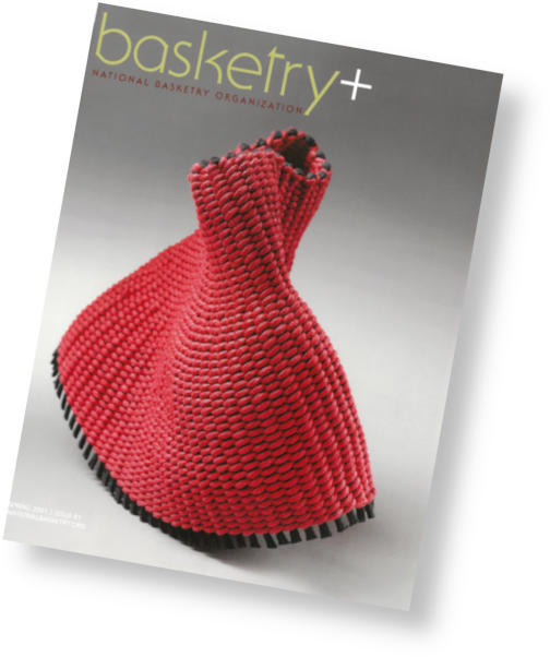 Cover, Basketry+ Magazine - From the National Basketry Organization (NBO) – An association of basket weavers advancing traditional basket weaving and contemporary basketry.